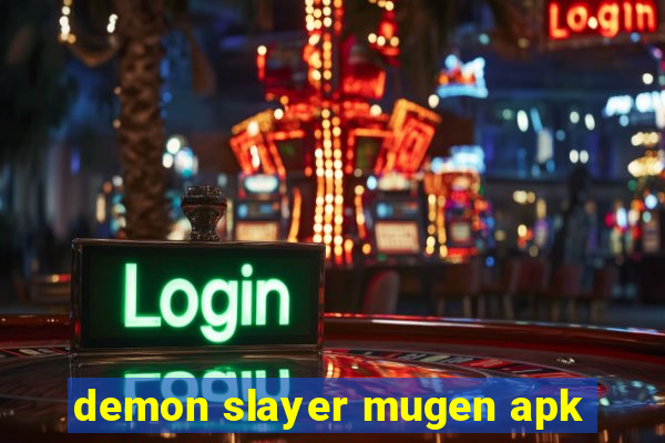 demon slayer mugen apk